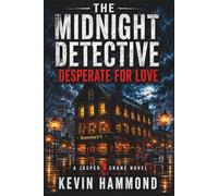 The Midnight Detective: Desperate for Love