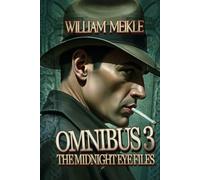 THE MIDNIGHT EYE FILES OMNIBUS THREE: A Midnight Eye Collection