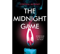 The Midnight Game - a tense YA horror thriller for creepypasta fans from "TikTok CEO of plot twists" Cynthia Murphy