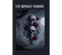 THE MIDNIGHT GRIMOIRE: GOTHIC-JOURNAL-GRIMOIRE-SECRET SPELL WORK, GIFT FOR FRIENDS AND FAMILY