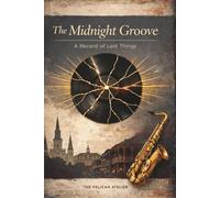 The Midnight Groove: A Jazz Mystery Novel About Lost Vinyl Records, Secrets in New Orleans, and the Music That Refuses to Fade (The Hearthside Stories)