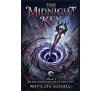 The Midnight Key: A Dark Portal Fantasy Adventure: Book 3 in the Chronoscape of Shadows Series (The Chronoscape of Shadows (Book 1))