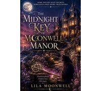 The Midnight Key of Moonwell Manor