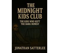 The Midnight Kids' Club: Book Two: The Kids Who Kept the Dark Honest (The Midnight Kids' Club Series)