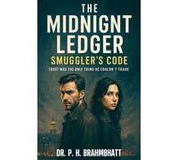 The Midnight Ledger: Smuggler's Code: Trust Was The Only Thing He Couldn't Trade: 10 (Crime Story)