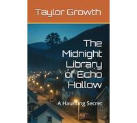 The Midnight Library of Echo Hollow: A Haunting Secret