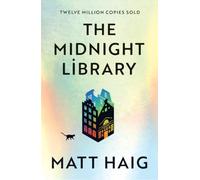 The Midnight Library: The No.1 Sunday Times bestseller and worldwide phenomenon