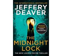 The Midnight Lock: A riveting new Lincoln Rhyme thriller from the Sunday Times bestselling author of The Goodbye Man