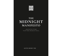 The Midnight Manifesto: Architecture for the Human Soul (The Midnight Series)