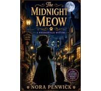 The Midnight Meow: A Cozy Cat Mystery Filled With Moonlit Secrets (The Whiskerville Mysteries)