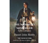 The Midnight Messenger: Sybil Ludington (Series 51: The Sons of Liberty)