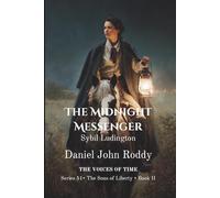 The Midnight Messenger: Sybil Ludington (Series 51: The Sons of Liberty)