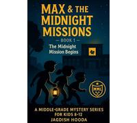 The Midnight Mission Begins: A funny middle-grade mystery series for kids ages 8-12 about friendship, courage & school adventures