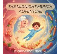 The Midnight Munch Adventure: A Fun and Magical Journey Through the Digestive System for Curious Kids (The Sparkle Brain Series - where science, storytelling, and wonder come together.)