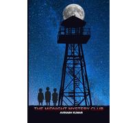 The Midnight Mystery Club: A Middle Grade Mystery Adventure for Kids Ages 8-12 Filled with Secrets and Suspense