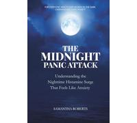 The Midnight Panic Attack: Understanding the Nighttime Histamine Surge That Feels Like Anxiety (The Wellbeing Series)
