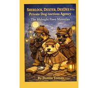 The Midnight Paws Club: The Adventures of Sherlock, DeeDee in Dexter when their Hoomans are not watching.: 1 (e Midnight Paws Club Adventures Coming ... a brand-new case. Forthcoming in the ser)