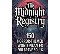 The Midnight Registry - 150 Horror Themed Word Search Puzzles for Brave Souls: Spooky, Creepy, and Chilling Brain Teasers with 3,000 Words for Adults Who Dare to Solve Them
