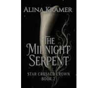 The Midnight Serpent: Star Crossed Crown Book 2