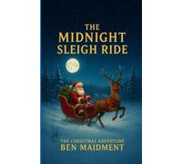 The Midnight Sleigh Ride And The Christmas Adventure