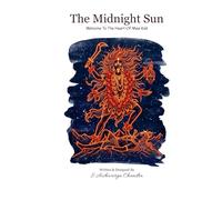 The Midnight Sun: Welcome To The Heart Of Maa Kali