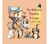 The Midnight Theater Troupe: A Guinea Pig School Adventure: 4 (The Midnight Guinea Pig School Adventures)