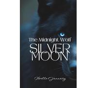 The Midnight Wolf: Silver Moon: 1