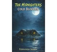 The Midnighters: Cold Blooded: A Descent Into Betrayal, Power, and Becoming the Monster: 3