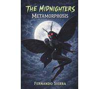 The Midnighters: Metamorphosis: A Descent Into Betrayal, Power, and Becoming the Monster: 1