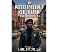 The Midpoint of Fire: Concrete Embers: 2 (The Mid Point of Fire Series)