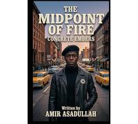 The Midpoint of Fire: Concrete Embers (The Mid Point of Fire Series)