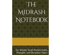 The Midrash Notebook: For Weekly Torah Portion Notes, Thoughts, and Discussion Topics