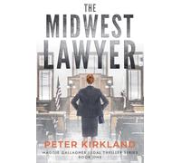 The Midwest Lawyer: 1 (Maggie Gallagher Legal Thriller)
