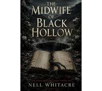 The Midwife of Black Hollow: An Appalachian Folk Horror Novel of Old Bargains, Bloodlines, and the Debt a Hollow Comes to Collect (The Black Hollow Cycle)