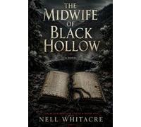 The Midwife of Black Hollow: An Appalachian Folk Horror Novel of Old Bargains, Bloodlines, and the Debt a Hollow Comes to Collect (The Black Hollow Cycle)