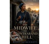 The Midwife of Contraband Hill (Daughters of the Civil War)