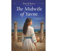 The Midwife of Yavne: A Historical Fiction Novel of Ancient Judea