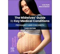 The Midwives' Guide to Key Medical Conditions: Pregnancy and Childbirth: Pregnancy and Childbirth