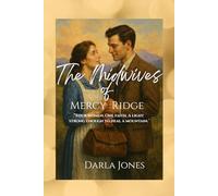 The Midwives of Mercy Ridge: Four Women, One Faith. A Light Strong Enough To Heal A Mountain