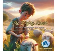 The Mighty David: From Shepherd to King: Bible Story & Activity Book for Kids - Coloring, Mazes, Word Searches, Find-the-Picture Games, and Bible ... (Alexianjer's Books Story and Activity Book)
