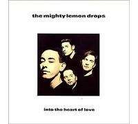 The Mighty Lemon Drops - Into The Heart Of Love