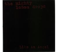 The Mighty Lemon Drops - Like An Angel