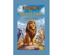 The Mighty Lion:: King of the Savanna