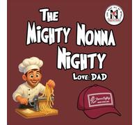 The Mighty Nonna Nighty (Love Dad)