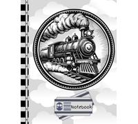 The Mighty Steam Train: A Sketched Train Notebook to Keep You Chugging Along