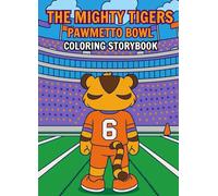 The Mighty Tigers: Pawmetto Bowl: Kids Coloring Storybook