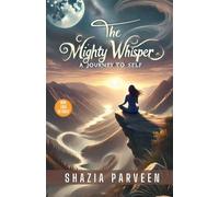 The Mighty Whisper: A Trilogy of Surrender, Stillness & Strength