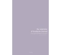The Migraine & Headache Journal: A 90-Day Trigger Tracker with Before & After Snapshots, Weekly Pattern Pages, and Doctor's Appointment Prep