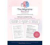 The Migraine Record: A 180-Day Tracker and Documentation Book for Your Neurologist, Your Insurance, and Your Work or School Accommodations