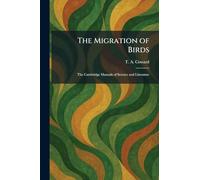 The Migration of Birds: The Cambridge Manuals of Science and Literature